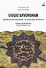 Flavia Valerio, Alberto Vidon - Giulio Savorgnan. Il gentiluomo del Rinascimento e le fortezze della Serenissima