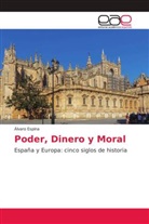 Álvaro Espina - Poder, Dinero y Moral