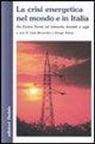C. Bernardini, G. Salvini - La crisi energetica nel mondo e in Italia. Da Enrico Fermi ed Edoardo Amaldi a oggi