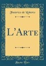 Federico De Roberto - L'Arte (Classic Reprint)
