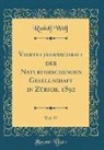 Rudolf Wolf - Vierteljahrsschrift Der Naturforschenden Gesellschaft in Zürich, 1892, Vol. 37 (Classic Reprint)