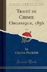 Charles Gerhardt - Traité de Chimie Organique, 1856, Vol. 4 (Classic Reprint)