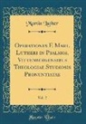 Martin Luther - Operationes F. Mart. Lutheri in Psalmos, Vittenbergensibus Theologiae Studiosis Pronuntiatae, Vol. 2 (Classic Reprint)