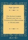 Karl Bartsch - Die Altdeutschen Handschriften Der Universitäts-Bibliothek in Heidelberg (Classic Reprint)
