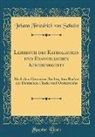 Johann Friedrich Von Schulte - Lehrbuch Des Katholischen Und Evangelischen Kirchenrechts: Nach Dem Gemeinen Rechte, Dem Rechte Der Deutschen Länder Und Oesterreichs (Classic Reprint