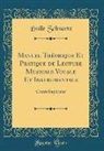 Emile Schvartz, Émile Schvartz - Manuel Théorique Et Pratique de Lecture Musicale Vocale Et Instrumentale