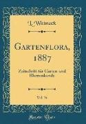 L. Wittmack - Gartenflora, 1887, Vol. 36: Zeitschrift Für Garten-Und Blumenkunde (Classic Reprint)