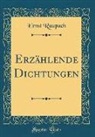 Ernst Raupach - Erzählende Dichtungen (Classic Reprint)