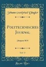 Johann Gottfried Dingler - Polytechnisches Journal, Vol. 55