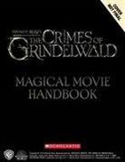 J. K. Rowling, J.K. Scholastic Rowling, Scholastic, Emily Stead - The Crimes of Grindelwald: Magical Movie Handbook