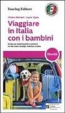 Chiara Meriani, Laura Ogna - Viaggiare in Italia con i bambini
