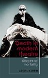 Adrian Curtin, Maria M. Delgado - Death in Modern Theatre