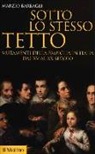 Marzio Barbagli - Sotto lo stesso tetto. Mutamenti della famiglia in Italia dal XV al XX secolo
