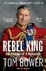 Tom Bower - Rebel King