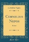 Cornelius Nepos - Cornelius Nepos: Erklaert (Classic Reprint)