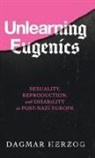 Dagmar Herzog - Unlearning Eugenics
