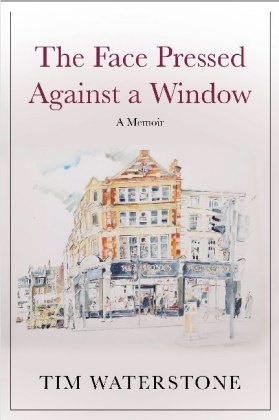 Tim Waterstone, Tim (Author) Waterstone - A Face Pressed to a Window