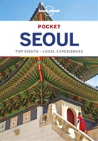 Planet Lonely, Lonely Planet, Lonely Planet, Thoma O'Malley, Thomas O'Malley, O'Malley Thomas... - Pocket Seoul : top sights, local experiences