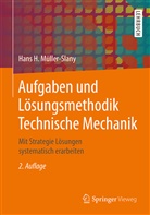 Hans H Müller-Slany, Hans H. Müller-Slany - Aufgaben und Lösungsmethodik Technische Mechanik