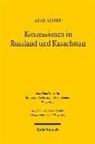 Azar Aliyev - Konzessionen in Russland und Kasachstan