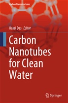 Rasel Das, Rase Das, Rasel Das - Carbon Nanotubes for Clean Water