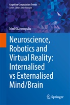Irini Giannopulu - Neuroscience, Robotics and Virtual Reality: Internalised vs Externalised Mind/Brain