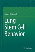 Ahmed El-Hashash - Lung Stem Cell Behavior
