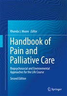 Rhond J Moore, Rhonda J Moore, Rhonda Moore, Rhonda J. Moore - Handbook of Pain and Palliative Care
