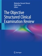 Dixon, Dixon, Elijah Dixon, Mubasha Hussain Sherazi, Mubashar Hussain Sherazi, Mubashar H. Sherazi... - The Objective Structured Clinical Examination Review
