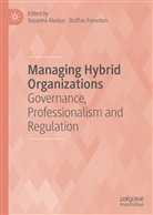 Susann Alexius, Susanna Alexius, Furusten, Furusten, Staffan Furusten - Managing Hybrid Organizations