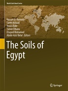 Tare Alshaal, Tarek Alshaal, Noura Bakr, Noura Bakr et al, Abdel-Aziz Belal, Tamer Elbana... - The Soils of Egypt