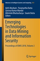 Ajith Abraham, Abhishek Bhattacharya, Paramarth Dutta, Paramartha Dutta, Soumi Dutta, Jyotsna Kumar Mandal et al... - Emerging Technologies in Data Mining and Information Security