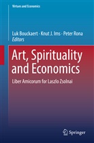 Luk Bouckaert, Knut J. Ims, Knu J Ims, Knut J Ims, Peter Rona - Art, Spirituality and Economics