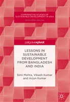 Arjun Kumar, Vikas Kumar, Vikash Kumar, Rattan Lal, Sim Mehta, Simi Mehta - Lessons in Sustainable Development from Bangladesh and India