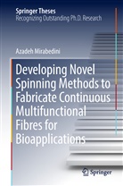 Azadeh Mirabedini - Developing Novel Spinning Methods to Fabricate Continuous Multifunctional Fibres for Bioapplications