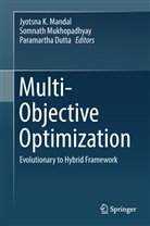 Paramartha Dutta, Jyotsna K Mandal, Jyotsna K. Mandal, Somnat Mukhopadhyay, Somnath Mukhopadhyay - Multi-Objective Optimization