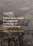 Al Cheshmehzangi, Ali Cheshmehzangi, Ayotunde Dawodu - Sustainable Urban Development in the Age of Climate Change