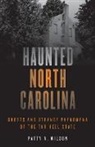 Patty A Wilson, Patty A. Wilson - Haunted North Carolina