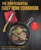 Greg Matza, Howie Southworth - The Quintessential Cast Iron Cookbook