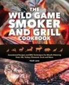 Kindi Lantz - Wild Game Smoker and Grill Cookbook