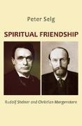 Peter Selg, Selg Peter - Spiritual Friendship Rudolf Steiner and Christian Morgenstern