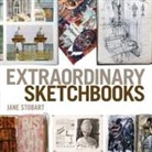 Jane Stobart, Stobart Jane - Extraordinary Sketchbooks
