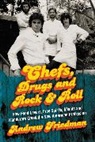 Andrew Friedman - Chefs, Drugs and Rock & Roll