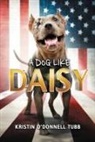 Kristin O'Donnell Tubb - A Dog Like Daisy