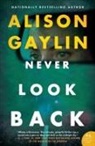 Alison Gaylin - Never Look Back