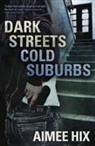 Aimee Hix - Dark Streets, Cold Suburbs