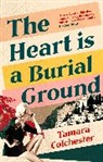 Tamara Colchester - The Heart is a Burial Ground