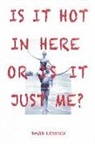 David Leddick - Is It Hot in Here or Is It Just Me