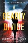 Ausma Zehanat Khan - A Deadly Divide
