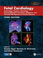 Simcha (Hadassah University Hospital Yagel, Simcha (Hadassah-Hebrew University Medical Yagel, Simcha Silverman Yagel, Ulrich Gembruch, Ulrich (Department of Obstetrics and Gynecology Gembruch, Ulrich (University Clinics Bonn Gembruch... - Fetal Cardiology